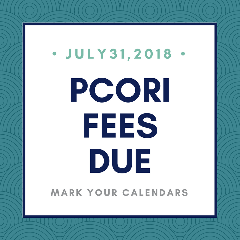 PCORI Fees Due July 31, 2018